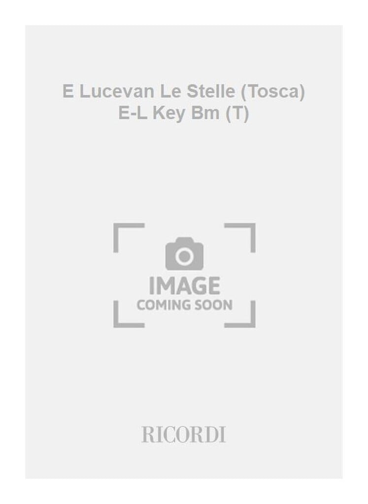E Lucevan Le Stelle (Tosca) E-L Key Bm (T)